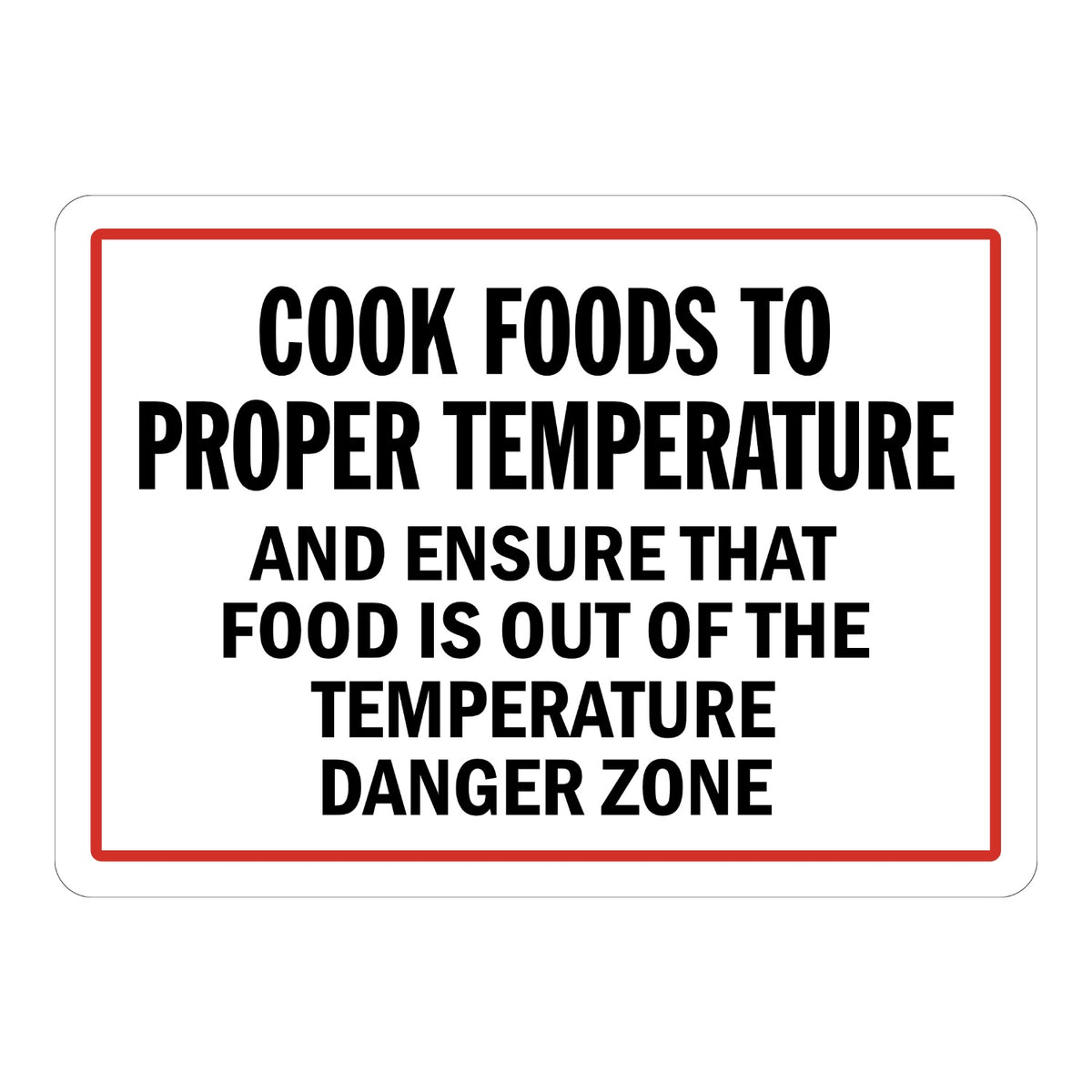 Cook Foods to Proper Temperature Sign Stickers with bold black text about keeping food out of the temperature danger zone inside a red border on plain white