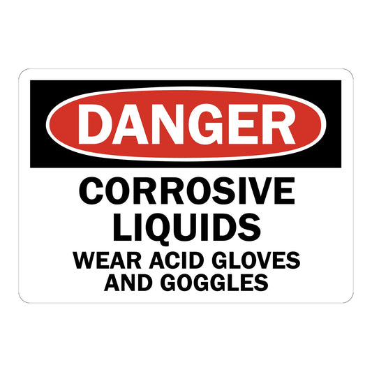 OSHA Danger: Corrosive Liquids Wear Acid Gloves And Goggles