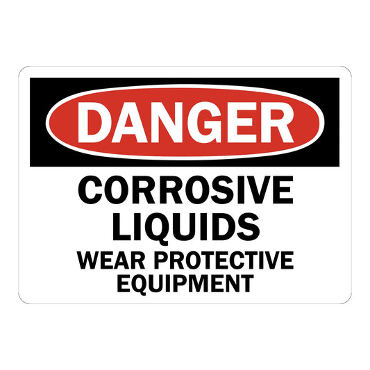 OSHA Danger: Corrosive Liquids Wear Protective Equipment