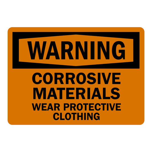 OSHA Warning: Corrosive Materials Wear Protective Clothing