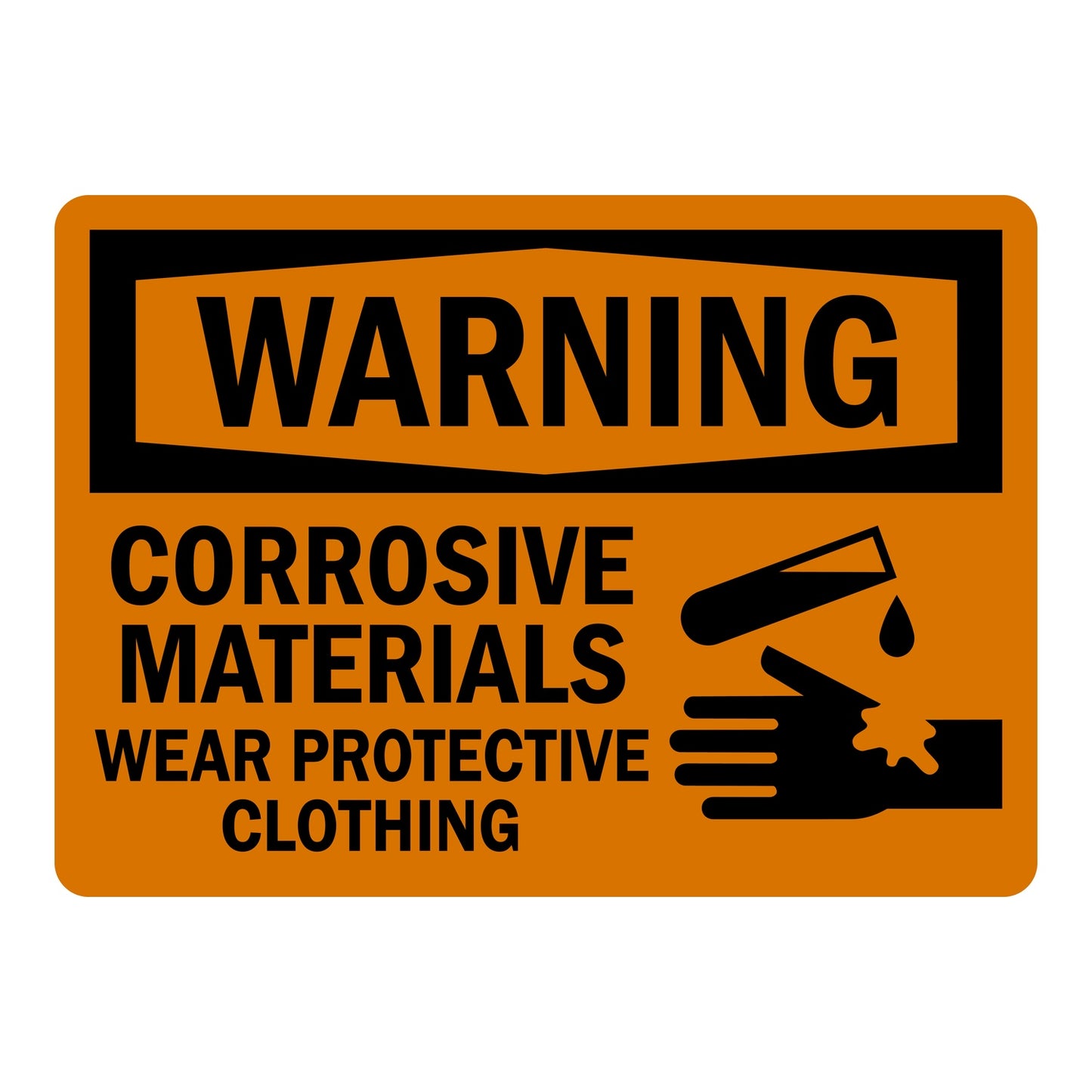 OSHA Warning Corrosive Materials Wear Protective Clothing Sign Sticker featuring bold black text on orange background with corrosive liquid dripping onto hand icon urging workers to wear protective clothing near corrosive materials