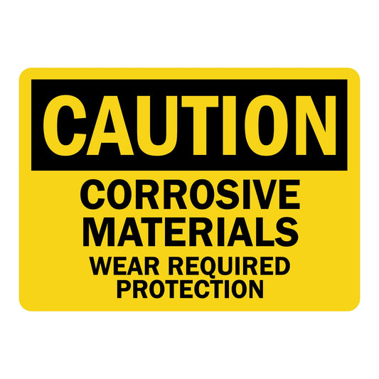 OSHA Caution: Corrosive Materials Wear Required Protection