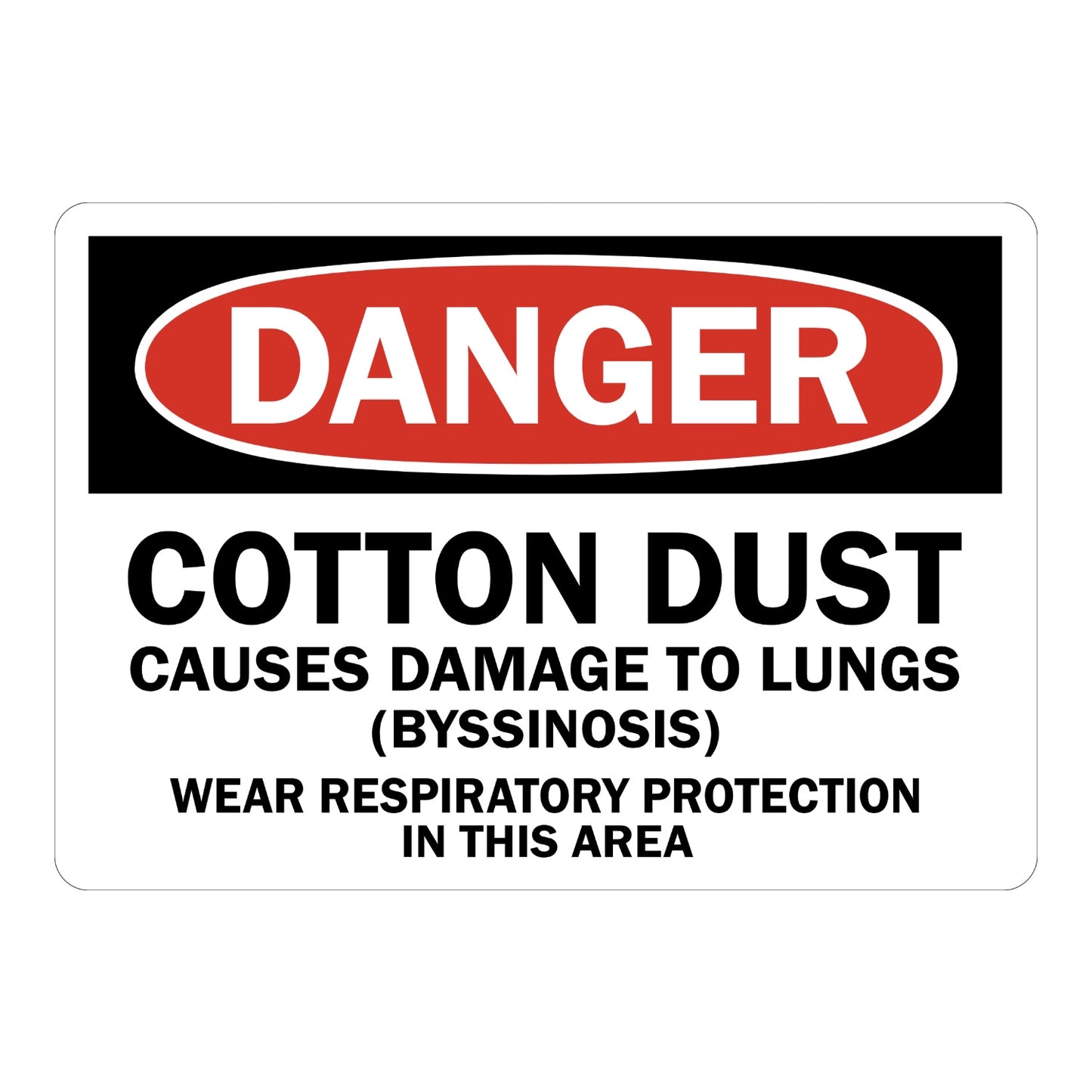 OSHA Danger: Cotton Dust Causes Damage to Lungs (byssinosis) sign sticker with a red oval DANGER header on black background and bold black warning text below.