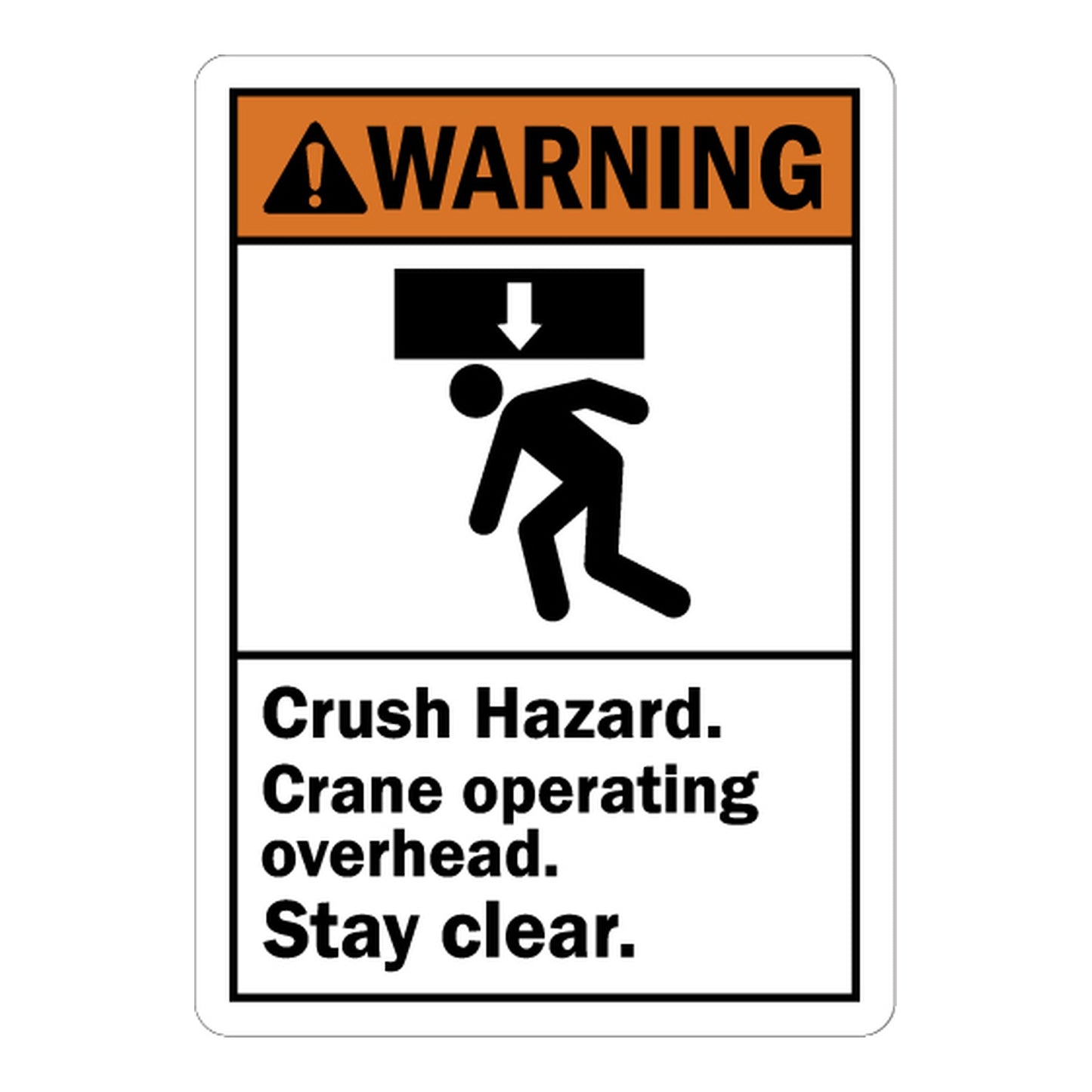 ANSI Warning: Crush Hazard Crane Operating Overhead Stay Clear Sign Stickers – Orange WARNING header, falling object over person icon. For overhead crane & industrial work zones.