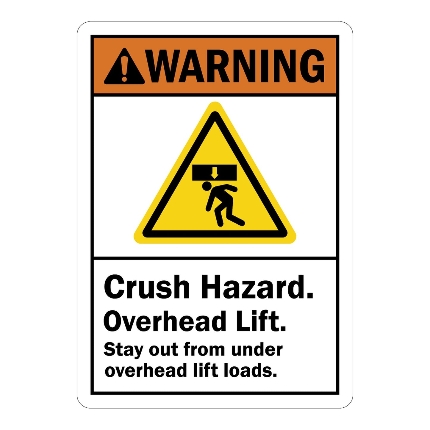 ANSI Warning: Crush Hazard Overhead Lift Stay Out From Under Overhead Lift Loads Sign Stickers – Orange WARNING header, falling load over person icon. For lift & industrial work areas.