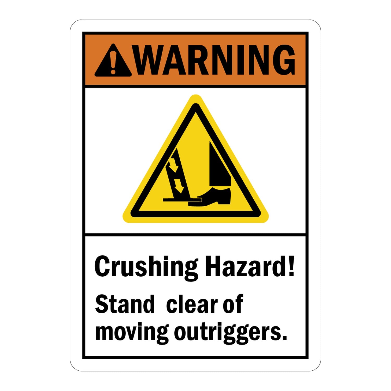 ANSI Warning: Crushing Hazard Stand Clear Of Moving Outriggers