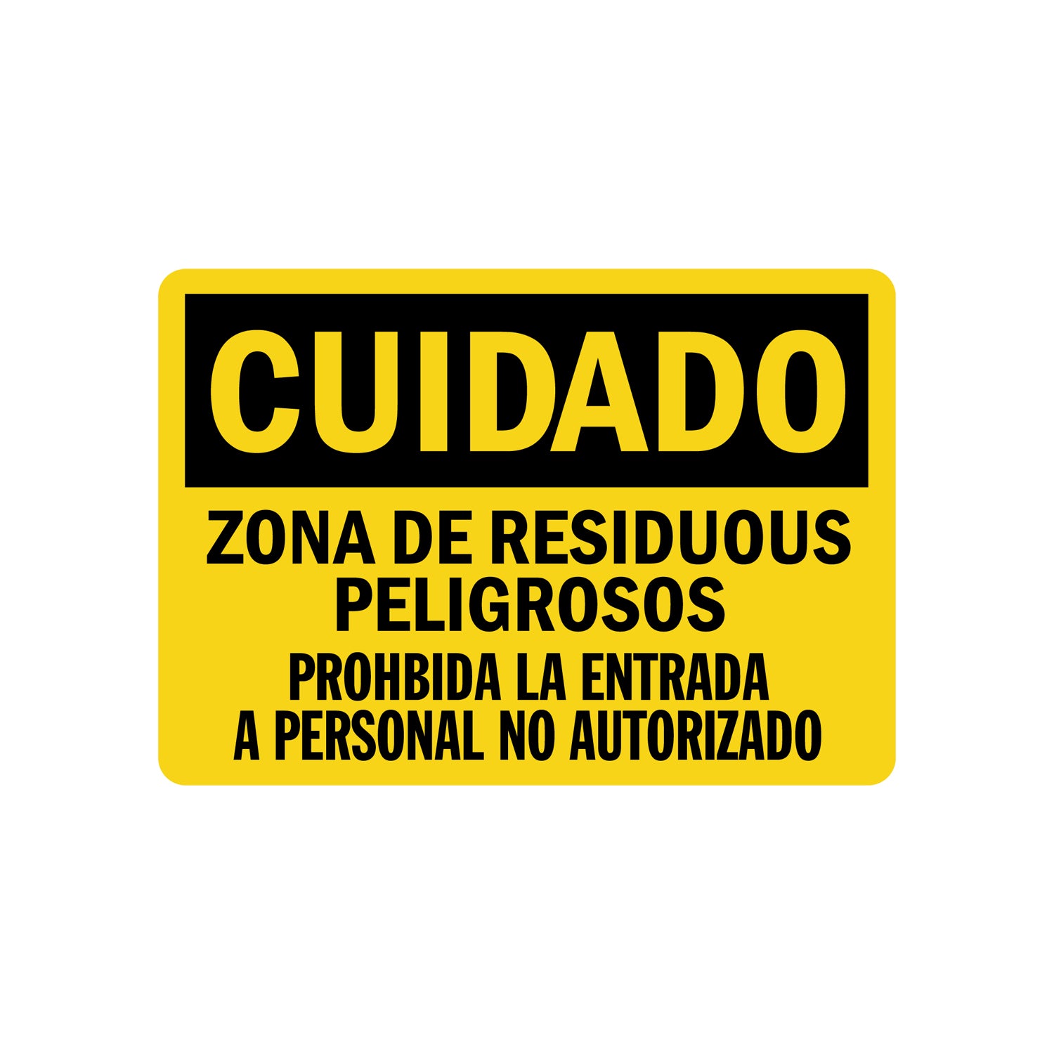Spanish OSHA Caution: Cuidado - Zona De Residuous Peligrosos, Prohibida La Entrada A Personal No Autorizado