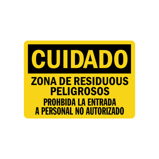 Spanish OSHA Caution: Cuidado - Zona De Residuous Peligrosos, Prohibida La Entrada A Personal No Autorizado