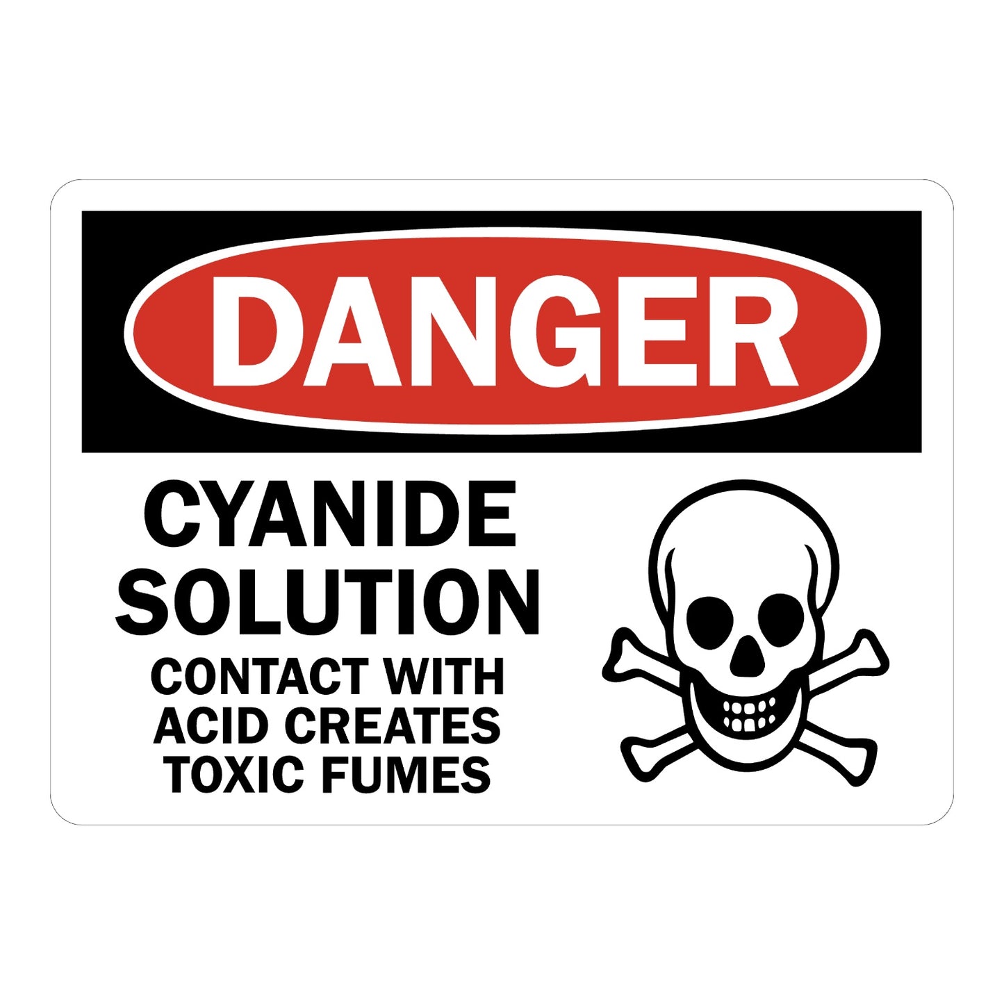 OSHA Danger: Cyanide Solution Contact with Acid Creates Toxic Fumes (With Graphic) Sign Sticker with black header, red DANGER banner, skull icon, for chemical hazard warning