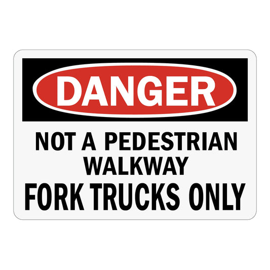 Danger Not A Pedestrian Walkway Fork Trucks Only Sign Stickers
