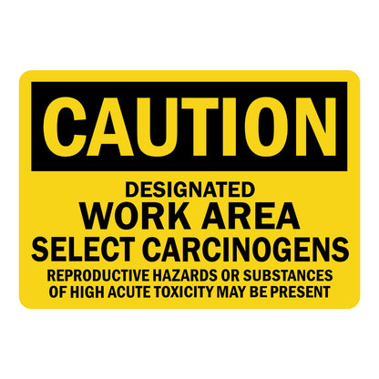 OSHA Caution: Designated Work Area Select Carcinogens Sign Sticker with black header, yellow background, bold black text, warning of reproductive and toxicity hazards