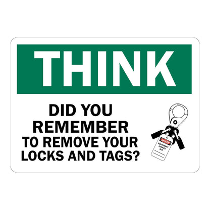 Green and white safety sign sticker with lockout hasp and equipment locked out tag icons stating Think Did You Remember To Remove Your Locks And Tags for workplace lockout tagout procedure reminder and compliance.