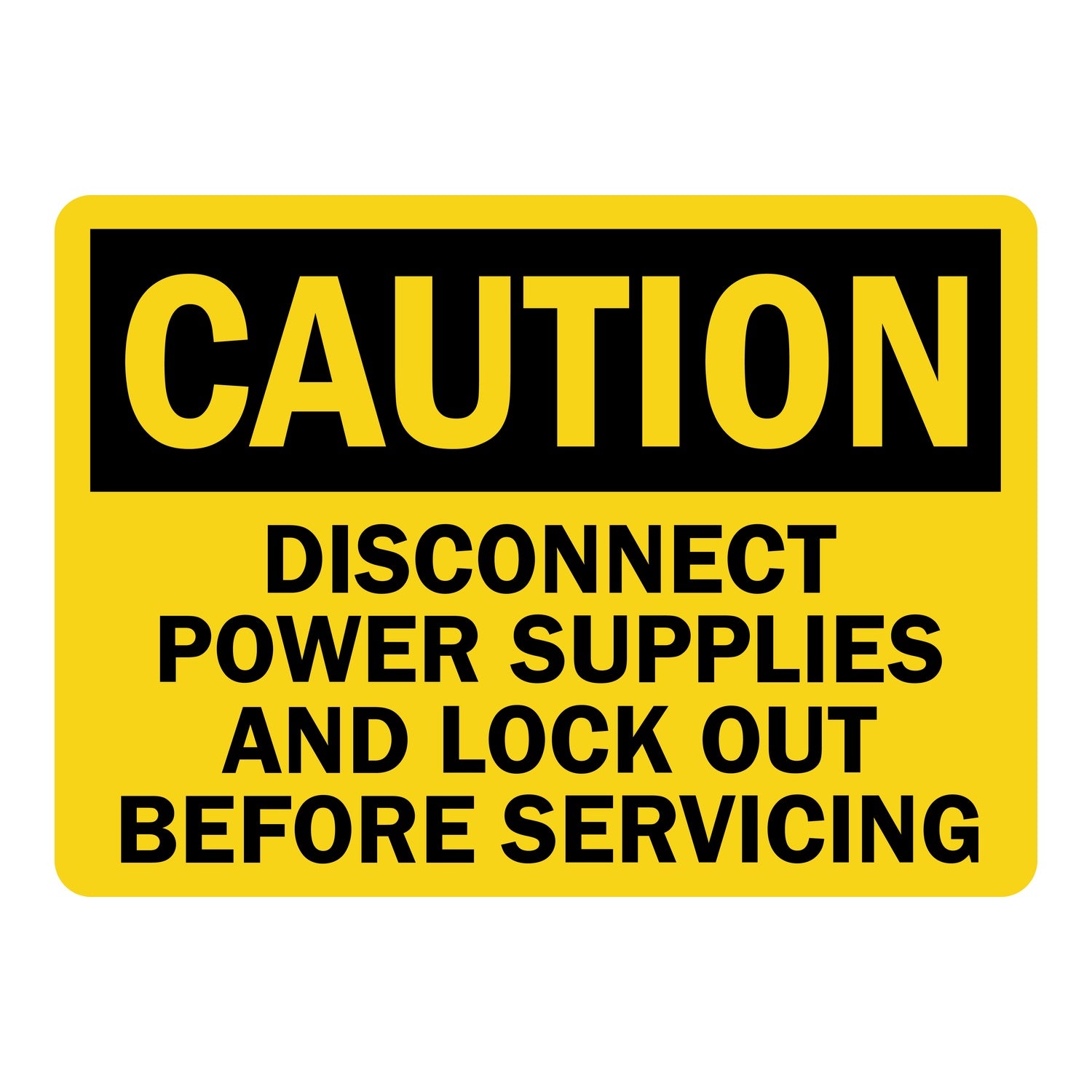 OSHA Caution: Disconnect Power Supplies And Lock Out Before Servicing
