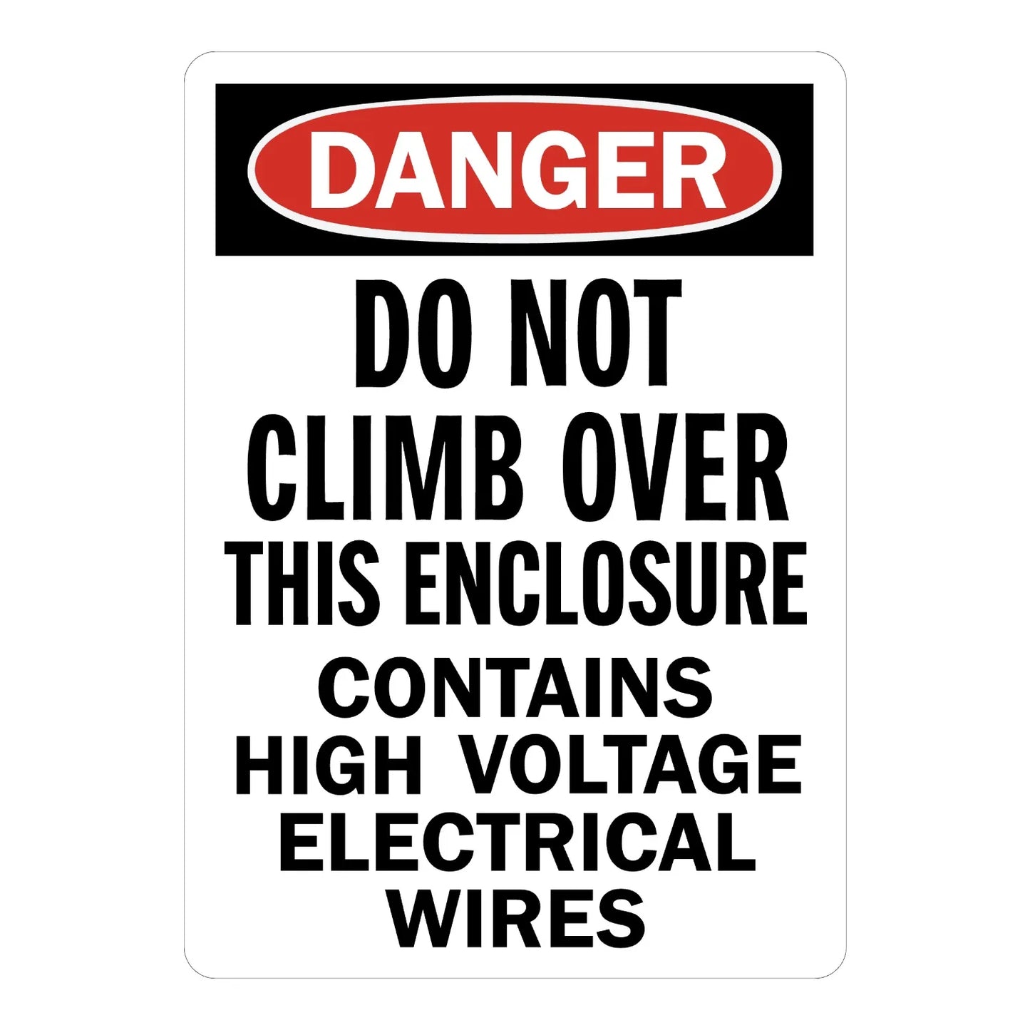 OSHA Danger: Do Not Climb Over, Contains High Voltage Wires Sign Sticker with red DANGER oval header and bold black text, warning against climbing near the enclosure.