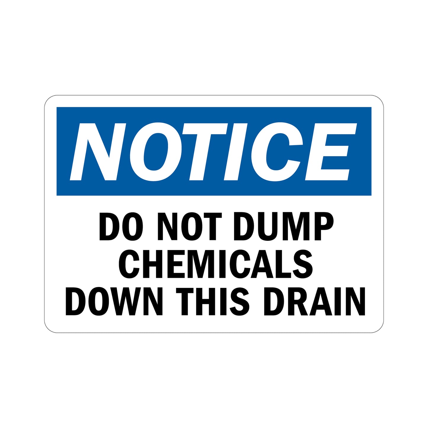 OSHA Notice: Do Not Dump Chemicals Down This Drain Sign Sticker in bold white on blue header, ideal for labs, chemical handling areas, and workplace environmental compliance signage