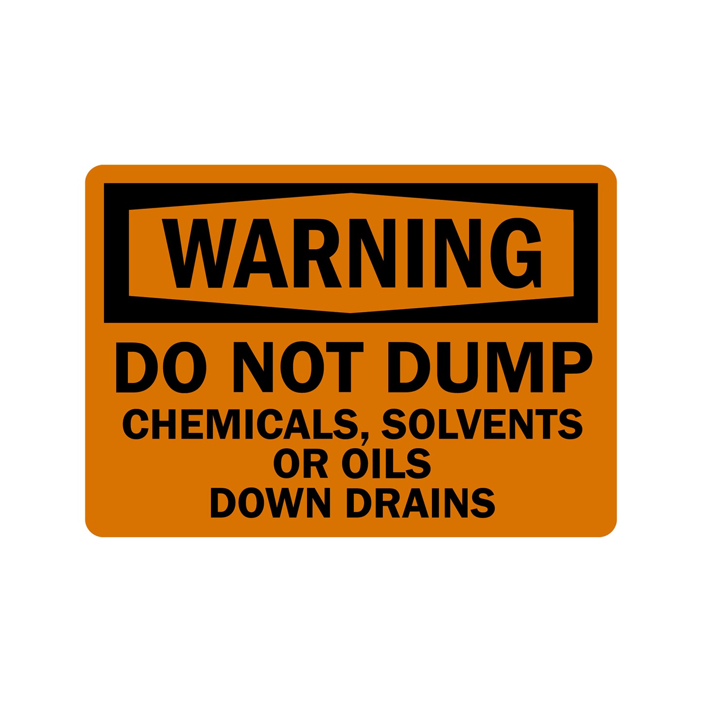 OSHA Warning: Do Not Dump Chemicals Solvents Or Oils Down Drains Sign Sticker in bold black on orange header, ideal for labs, chemical handling areas, and workplace environmental compliance signage