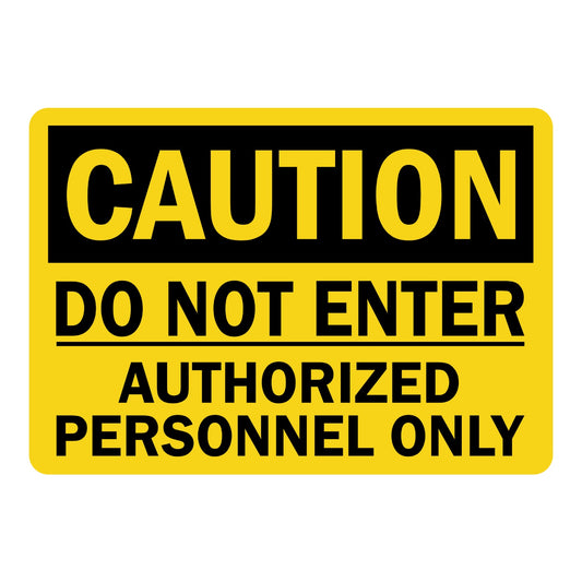 OSHA Caution: Do Not Enter - Authorized Personnel Only