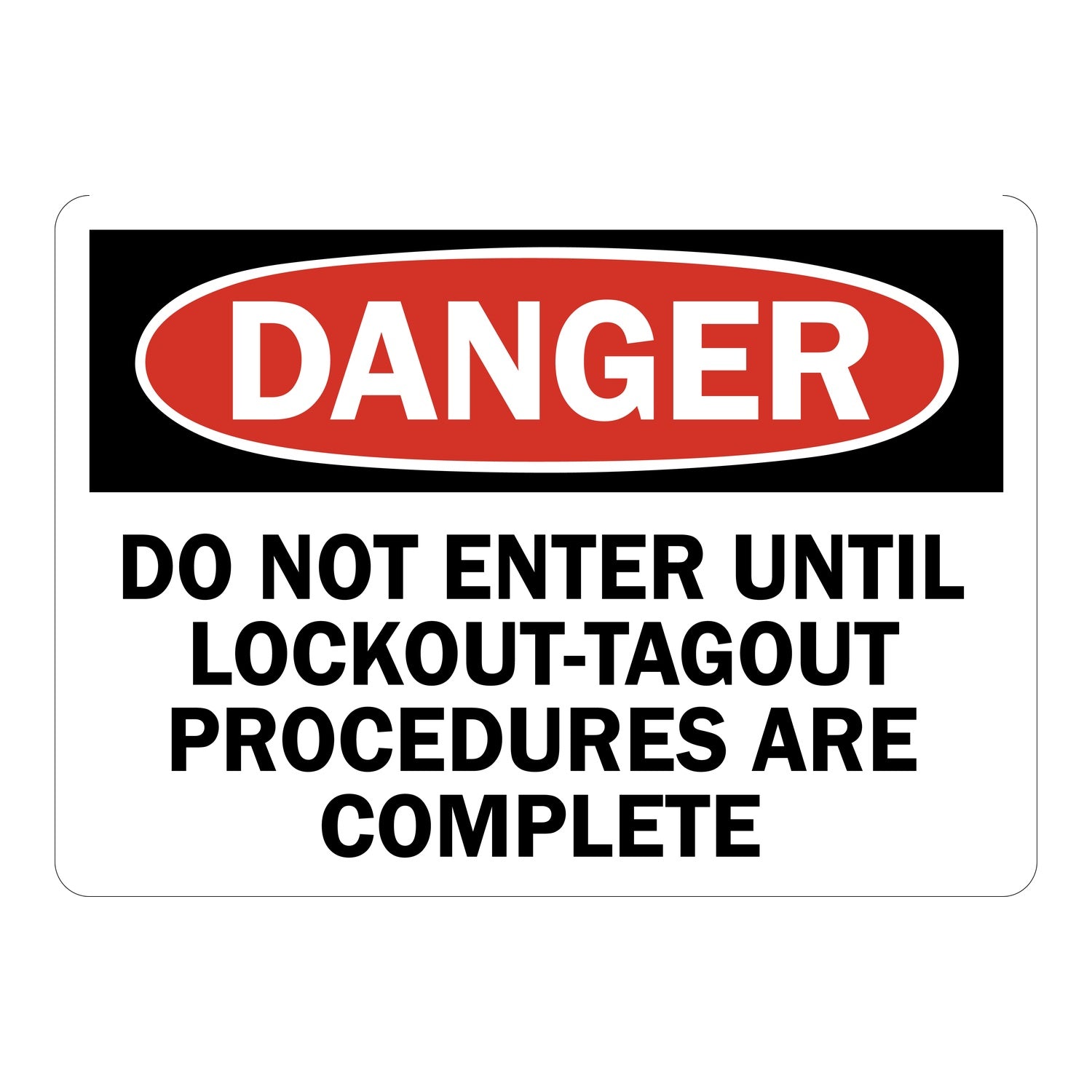 OSHA Danger: Do Not Enter Until Lockout-Tagout Procedures Are Complete