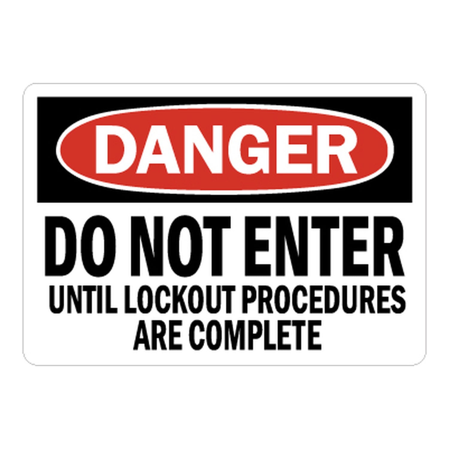 OSHA Danger: Do Not Enter Until Lockout Procedures Are Complete