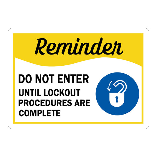 Reminder: Do Not Enter Until Lockout Procedures Are Complete