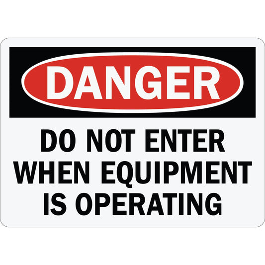 OSHA Danger Do Not Enter When Equipment Is Operating Sign Stickers