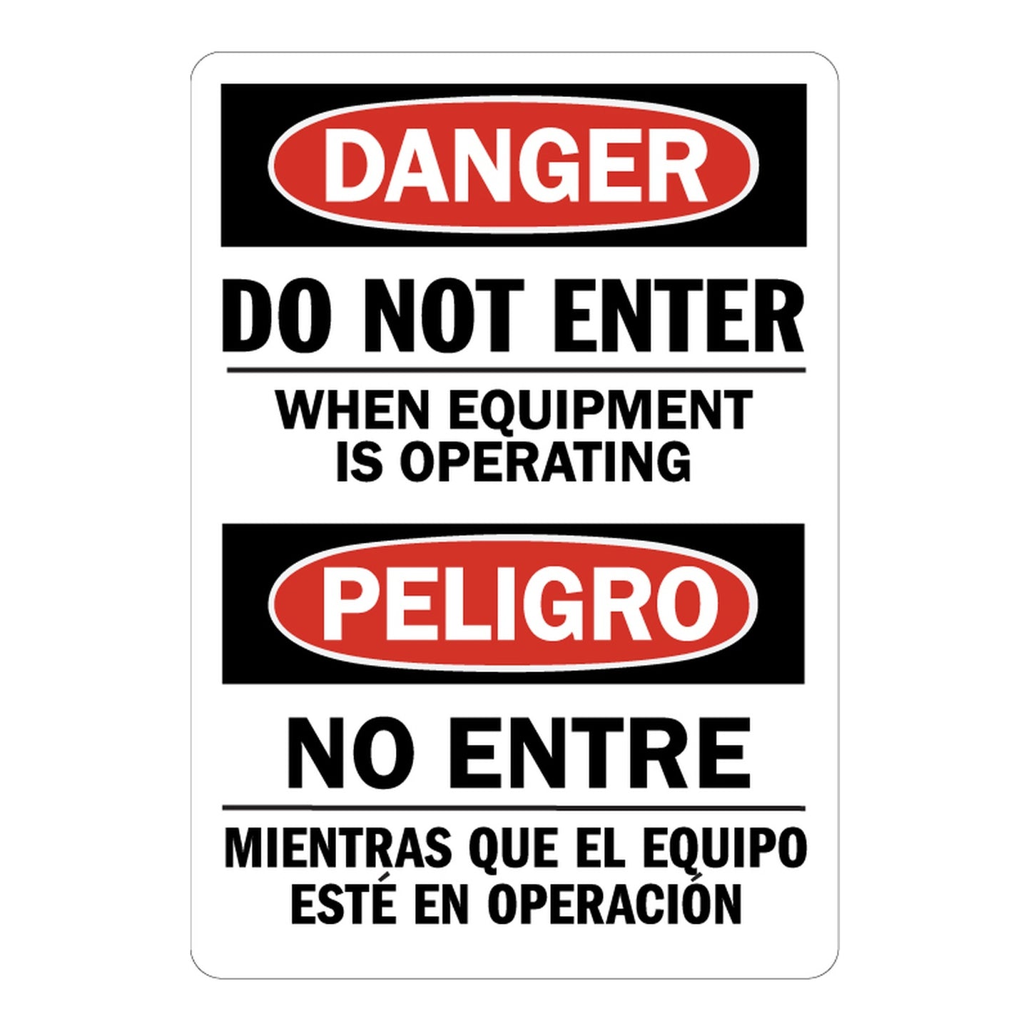 Bilingual OSHA: Do Not Enter When Equipment Is Operating No Entre Mientras El Equipo Está En Operación Sign Stickers – Red oval DANGER & PELIGRO headers, bold black English & Spanish text. For bilingual industrial & equipment zones.