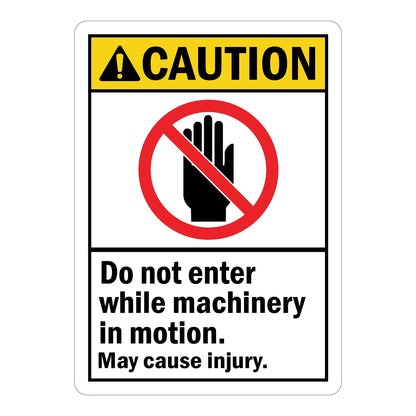 ANSI Caution: Do Not Enter While Machinery In Motion May Cause Injury Sign Stickers – Yellow CAUTION header, red no-entry stop hand icon. For industrial machinery & moving equipment restricted safety zones.