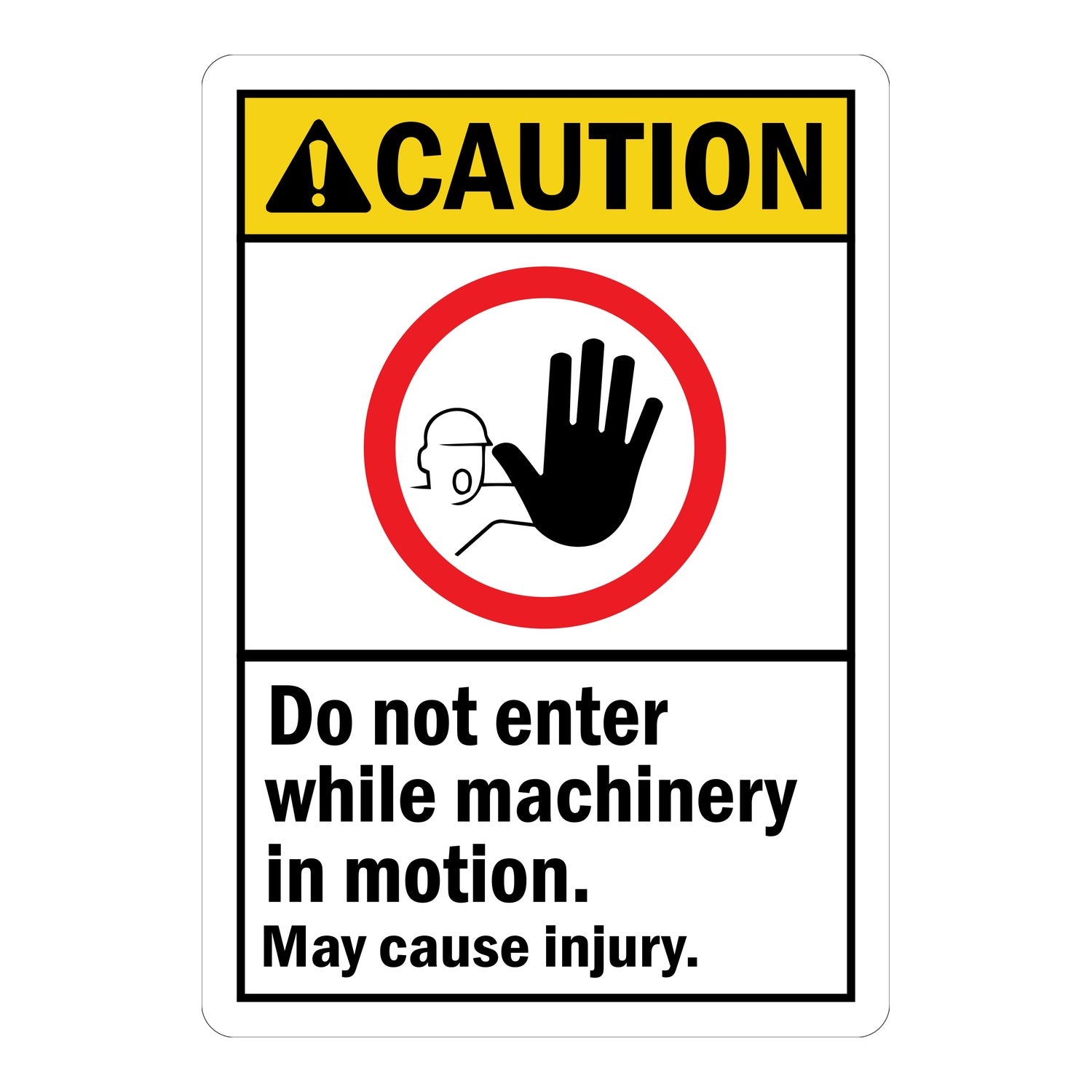 ANSI Caution: Do Not Enter While Machinery In Motion, May Cause Injury (With Hand And Man Graphic)