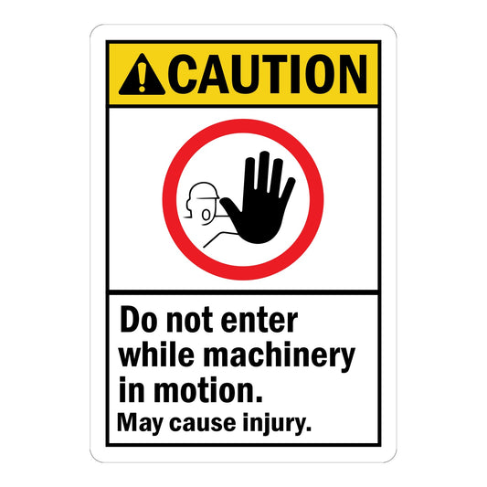ANSI Caution: Do Not Enter While Machinery In Motion, May Cause Injury (With Hand And Man Graphic)