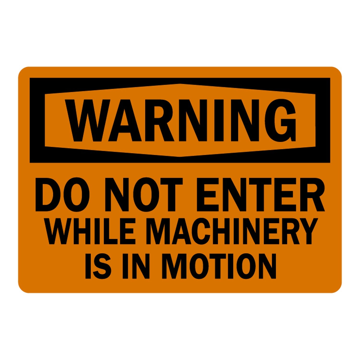 OSHA Warning: Do Not Enter While Machinery Is In Motion