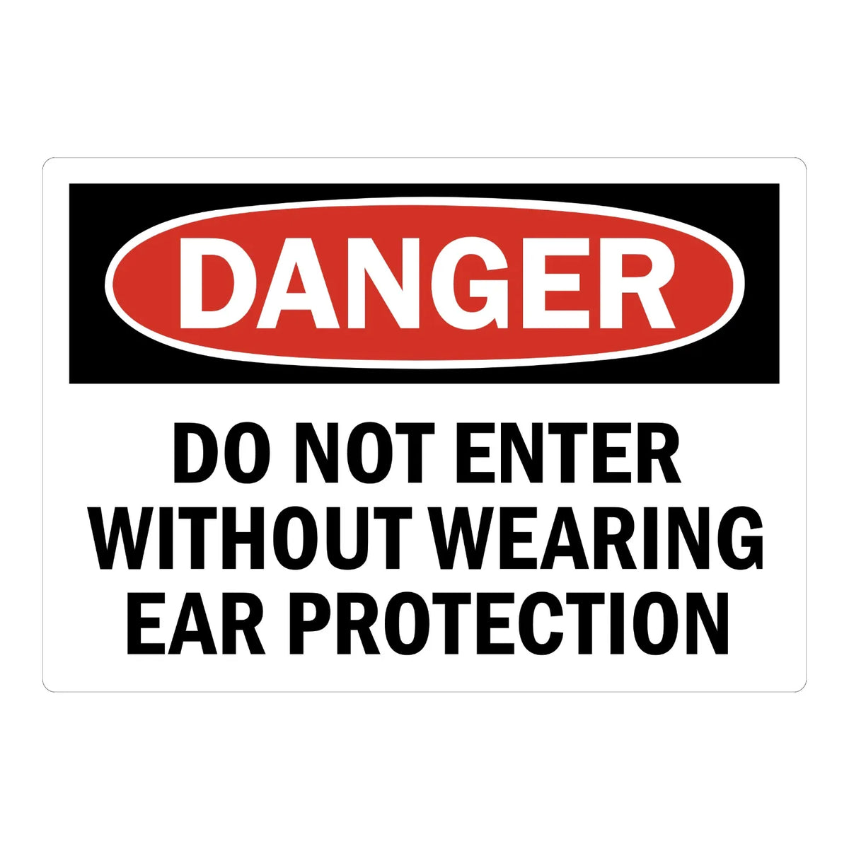 OSHA Danger: Do Not Enter Without Wearing Ear Protection