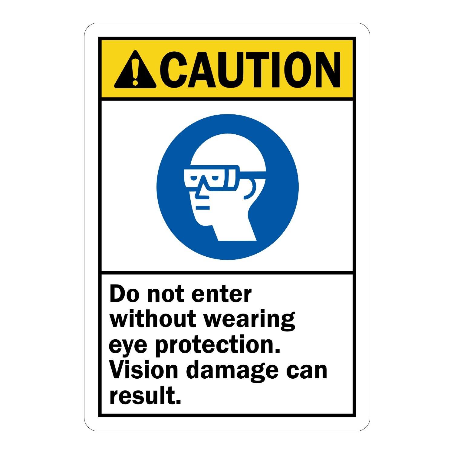 ANSI Caution: Do Not Enter Without Wearing Eye Protection, Vision Damage Can Result
