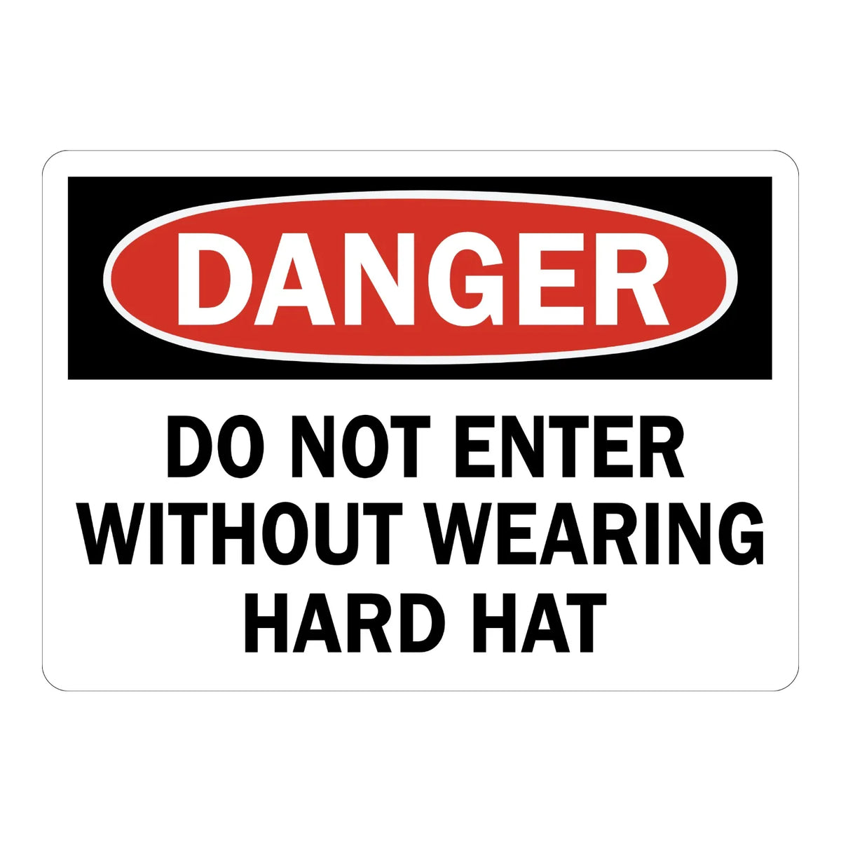 OSHA Danger: Do Not Enter Without Wearing Hard Hat