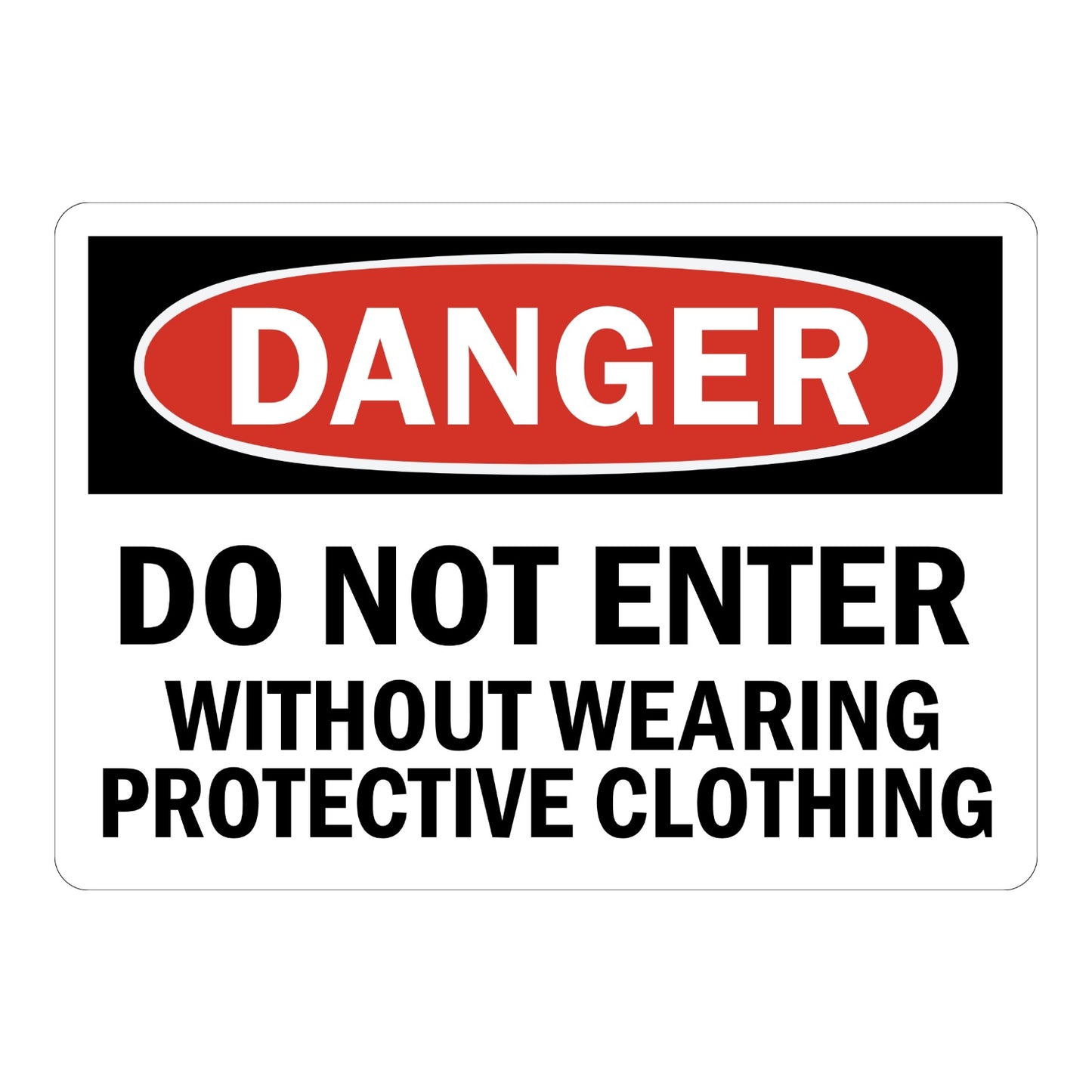 OSHA Danger Do Not Enter Without Wearing Protective Clothing Sign Sticker with red oval banner, black header, and bold black text on white background for restricted PPE areas.