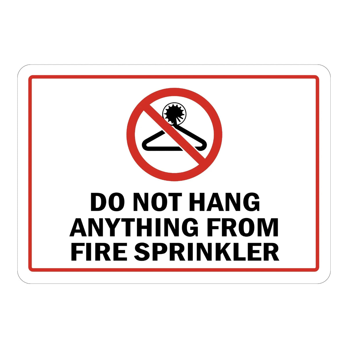 Warning: Do Not Hang Anything from Fire Sprinkler
