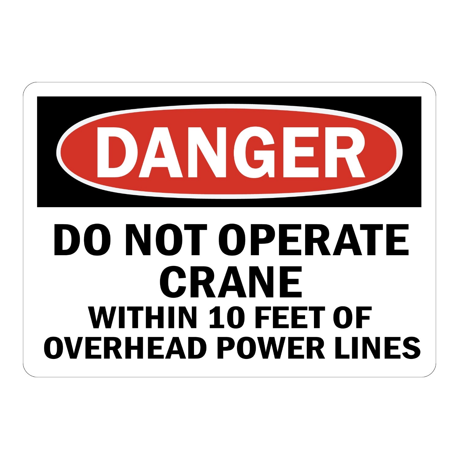 OSHA Danger: Do Not Operate Crane Within 10 Feet of Overhead Power Lines