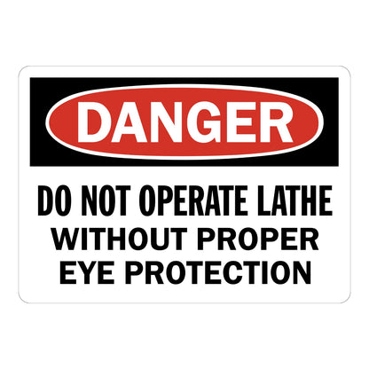 Danger Do Not Operate Lathe Without Proper Eye Protection OSHA sign in red black and white text for machine shops metalworking and industrial facilities