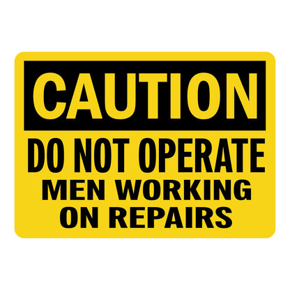 OSHA Caution: Do Not Operate Men Working On Repairs Sign Stickers – Yellow background, black CAUTION header, bold black text. For machinery lockout, maintenance & industrial repair safety zones.