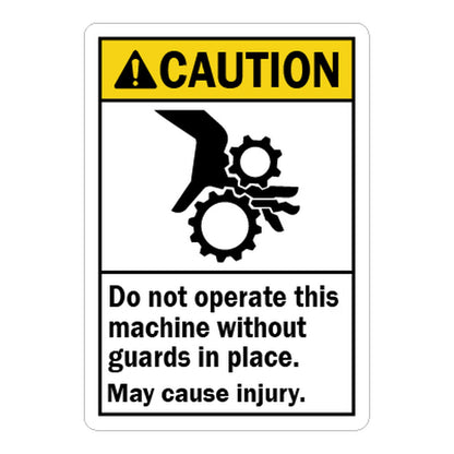 Vertical ANSI Caution sign with yellow header, black pinch point gear and hand symbol, and text reading Do Not Operate This Machine Without Guards In Place May Cause Injury.