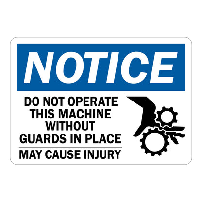 OSHA Notice sign with blue header, bold black text reading Do Not Operate This Machine Without Guards In Place May Cause Injury, and a black pinch point gear and hand symbol.