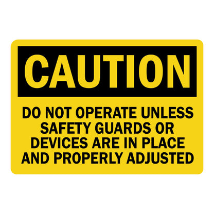 OSHA Caution sign with black header and bold black text on bright yellow background reading Do Not Operate Unless Safety Guards Or Devices Are In Place And Properly Adjusted.