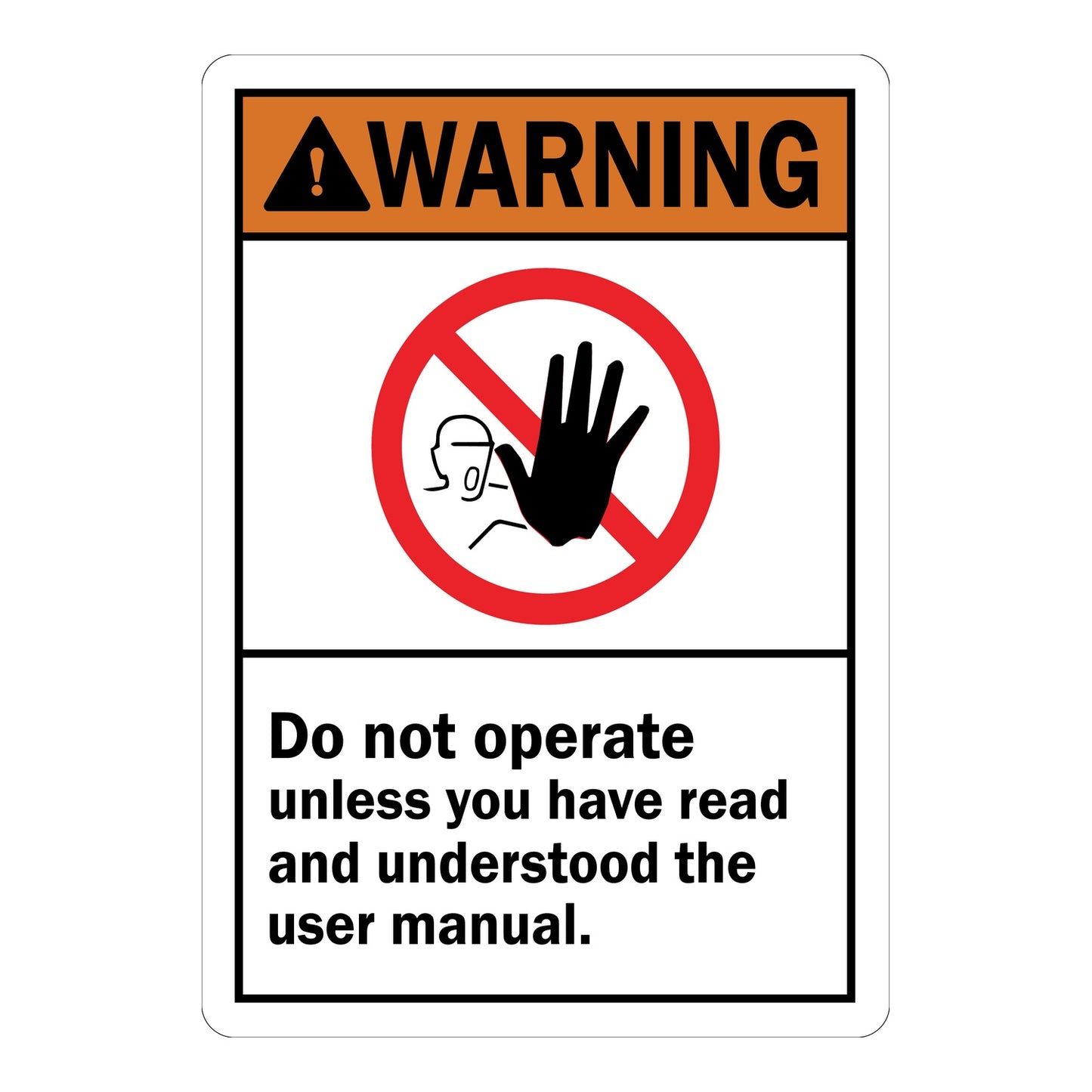 ANSI Warning Do Not Operate Unless You Have Read And Understood The User Manual Sign Sticker featuring orange warning header with red prohibition hand stop icon and bold black text restricting operation to those who have read the user manual