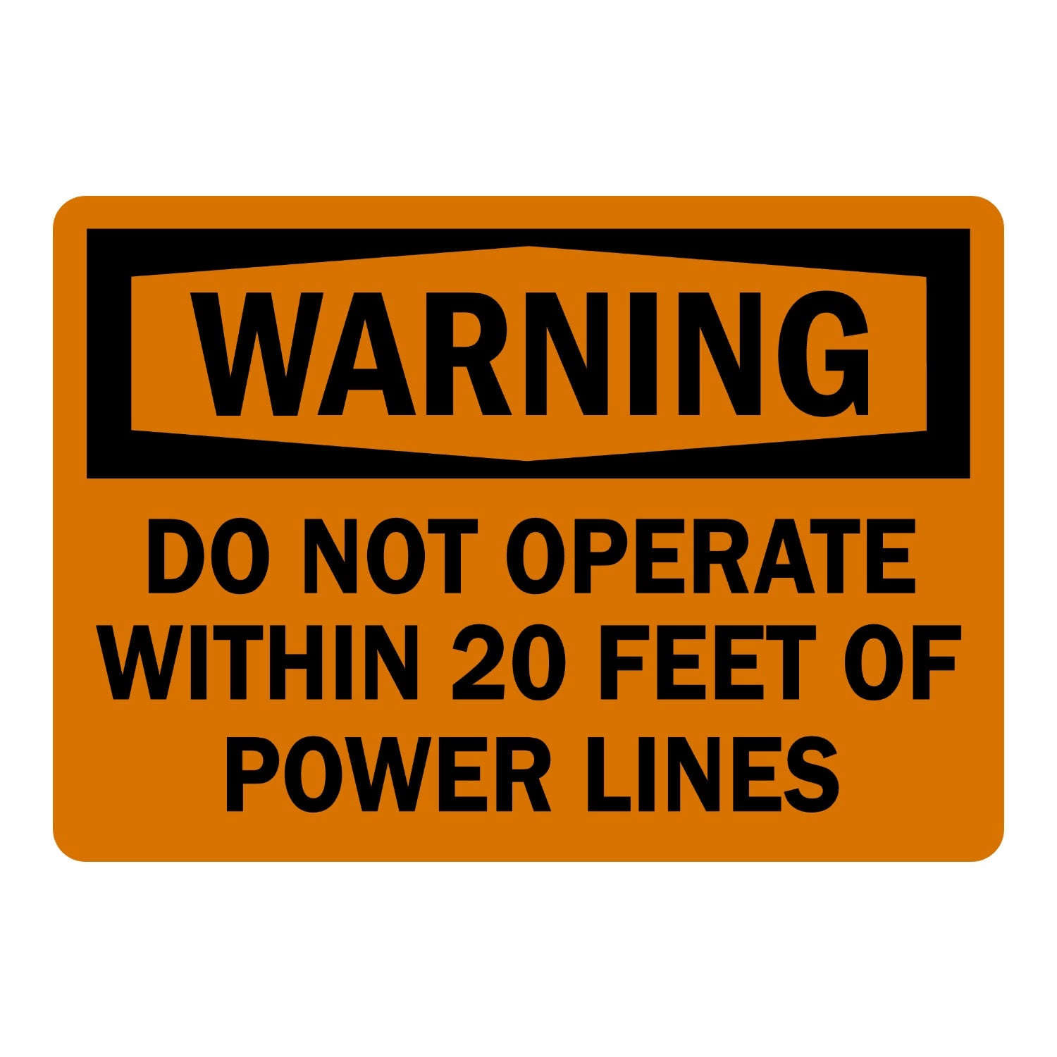 OSHA Warning: Do Not Operate Within 20 Feet of Power Lines