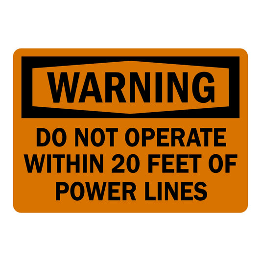 OSHA Warning: Do Not Operate Within 20 Feet of Power Lines