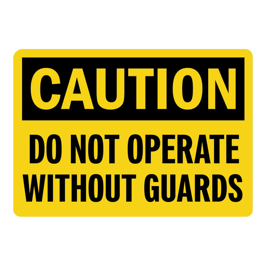 OSHA Caution: Do Not Operate Without Guards