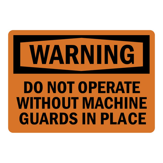 OSHA Warning: Do Not Operate Without Machine Guards In Place
