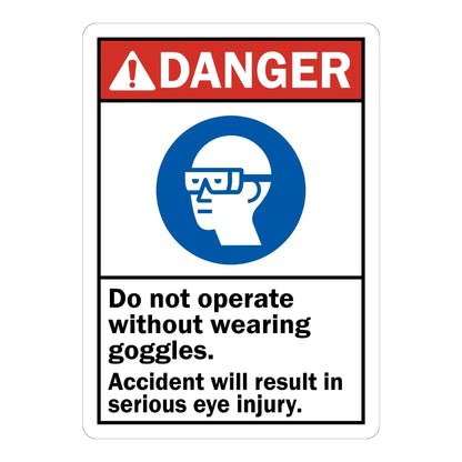 ANSI Danger: Do Not Operate Without Wearing Goggles, Accident Will Result in Serious Eye Injury (With Graphic) sign stickers: red DANGER bar, goggles icon.