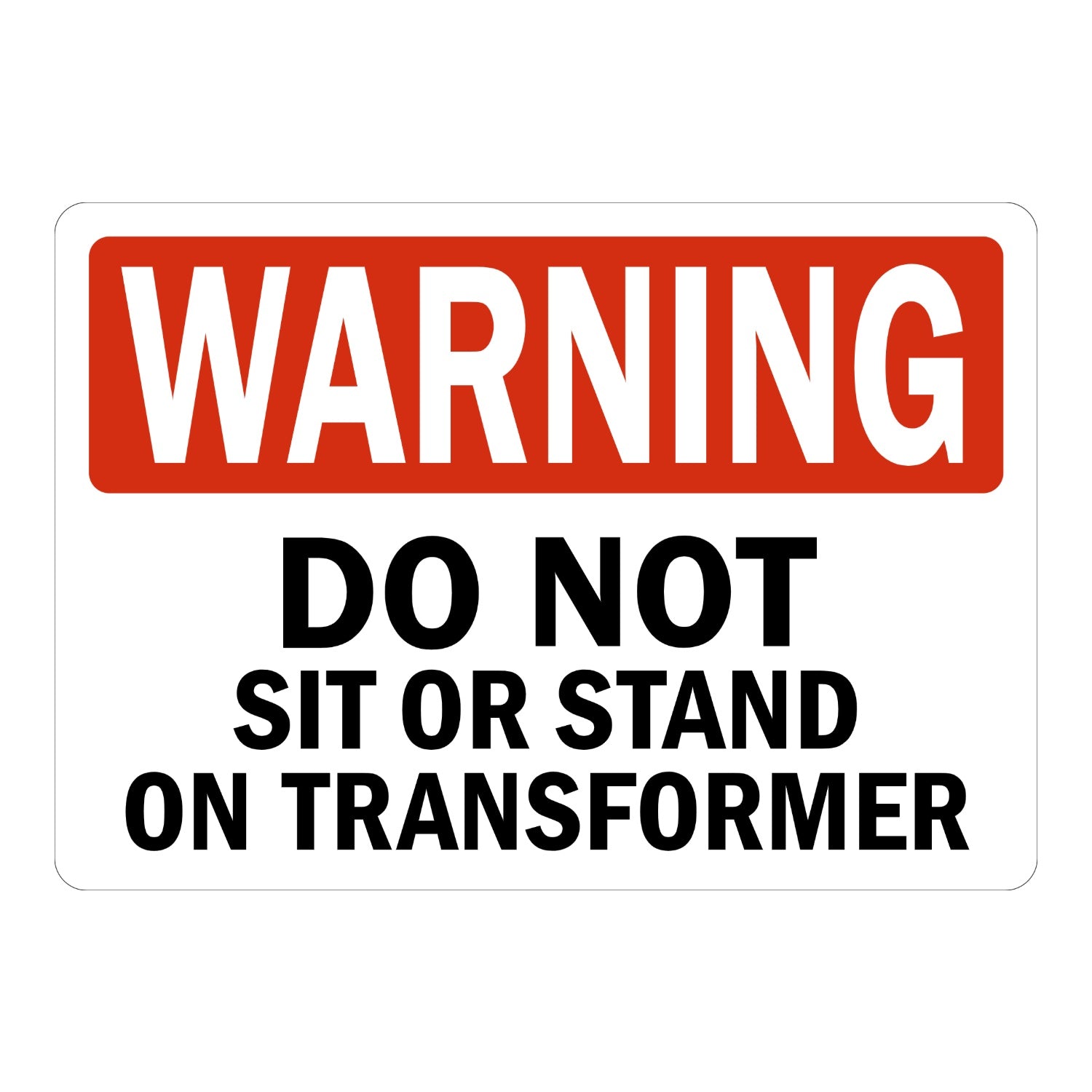 Warning: Do Not Sit or Stand on Transformer