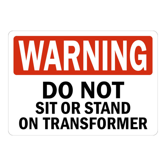 Warning: Do Not Sit or Stand on Transformer