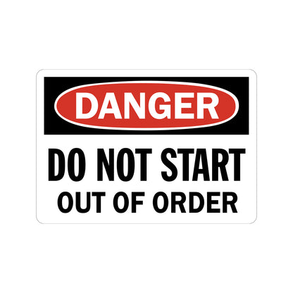 OSHA Danger: Do Not Start Out Of Order Sign Sticker in bold white on red oval header with black background, ideal for malfunctioning equipment, maintenance areas, and workplace safety lockout tagout compliance signage